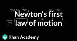 Newton's first law of motion | Forces and Newton's laws of motion | Physics | Khan Academy