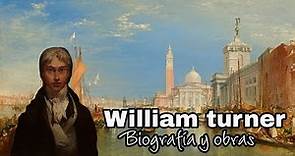 Biografía del pintor William Turner y obras destacadas