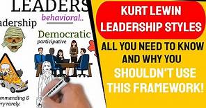 Kurt Lewin Leadership Styles Framework and why you should avoid using it!