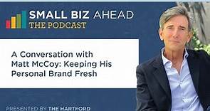 The Small Biz Ahead Podcast | Matt McCoy: Keeping His Personal Brand Fresh