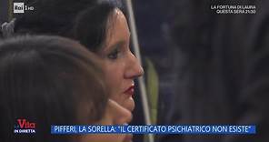 Caso Pifferi, la sorella: "Il certificato psichiatrico non esiste" - La Vita in Diretta 04/04/2024