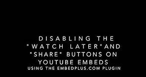 How to disable "Watch Later" and "Share" buttons on YouTube embeds with EmbedPlus' WordPress plugin