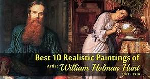 Best 10 Realistic Paintings of Artist William Holman Hunt (1827 - 1910)