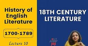 18th Century Literature | 1700-1789 | History of English Literature | Lecture 10