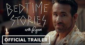 Bedtime Stories with Ryan - Official Trailer (2023) Ryan Reynolds