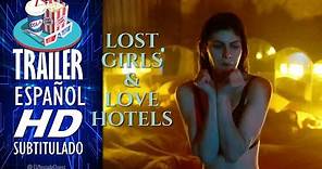 LOST GIRLS AND LOVE HOTELS (2020) 🎥 Tráiler En ESPAÑOL (Subtitulado) 🎬 Película, Drama, Suspenso