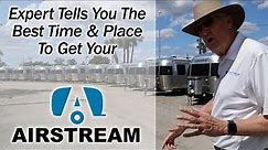 Expert Tells You When & Where To Buy Your Airstream