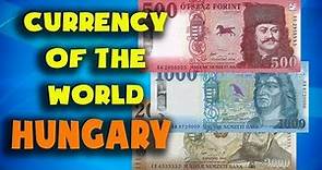 Currency of the world - Hungary. Hungarian forint. Hungarian banknotes and Hungarian coins