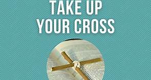 Take Up Your Cross - Children's Sermons from Sermons4Kids.com