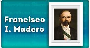 📝 ¡Biografía de FRANCISCO I. MADERO! 📚 - RESUMIDA y FÁCIL.