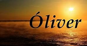 Óliver, significado y origen del nombre