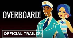 Overboard! - Official Release Trailer
