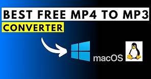 What Is The Best Free MP4 to Mp3 Converter That Works on Windows, Mac, and Linux?