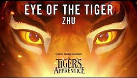 ZHU - Eye of the Tiger (from The Tiger's Apprentice)