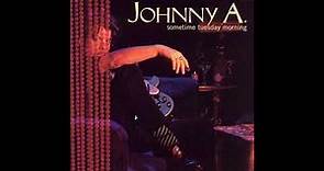 Johnny A. - Sometime Tuesday Morning