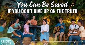 2023 English Christian Song | "You Can Be Saved If You Don't Give Up on the Truth"