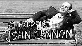 El Padre de John Lennon
