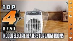 Top 4 Best Indoor Electric Heaters for Large Rooms | Review and Buying Guide [2023]