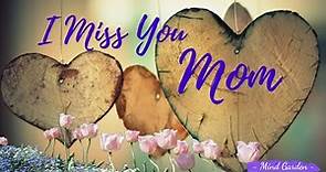 I Miss You Mom | Remembering a beautiful Mother | Poems and quotes to inspire and comfort
