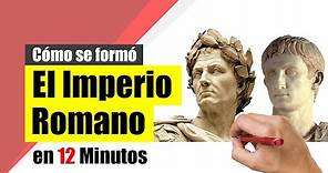 ¿Cómo se formó el IMPERIO ROMANO? - Resumen | Historia de la Antigua Roma.