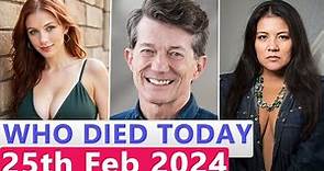 17 Famous Celebrities Who died Today 25th February 2024