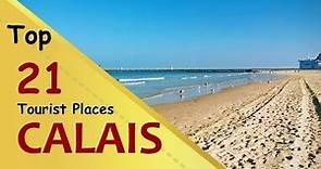 "CALAIS" Top 21 Tourist Places | Calais Tourism | FRANCE