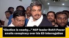“Election is nearby…” NCP leader Rohit Pawar smells conspiracy over his ED interrogation