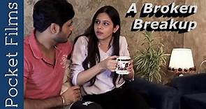 A Broken Breakup - Hindi short film revolving around relationship of a married couple