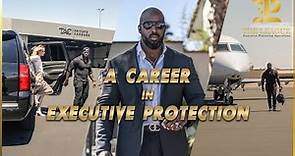 A Career in Executive Protection ⚜️