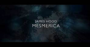 James Hood - Mesmerica (Official Video)