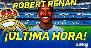 ✅🔥 ROBERT RENAN y una NOTICIA | ÚLTIMA HORA del REAL MADRID!