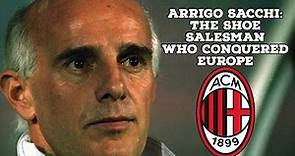 Arrigo Sacchi-The Shoe Salesman Who Conquered Europe | AFC Finners | Football History Documentary