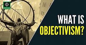 What is Objectivism?