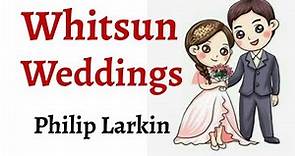 Whitsun Weddings by Philip Larkin Summary