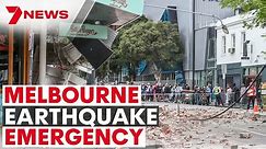 Melbourne Earthquake Emergency | Tremors felt across VIC, NSW, SA and ACT | 7NEWS