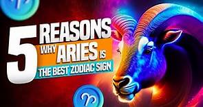 5 Reasons Why ARIES is the Best Zodiac Sign