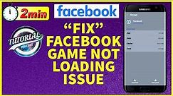 How to Fix Facebook Game Not Loading Issue (2022) [UPDATED]
