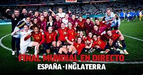 Directo | España - Inglaterra, final del Mundial femenino 2023