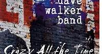 Dave Walker Band - Crazy All The Time