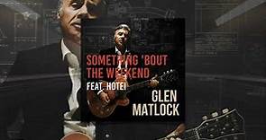 Glen Matlock - Something 'Bout the Weekend feat. HOTEI (visualiser)