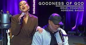 Goodness of God ║ Performance by Israel Houghton and Adrienne Bailon
