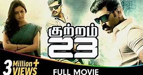Kuttram 23 - Tamil Full Movie - Mahima Nambiar, Arun Vijay, Amit Bhargav, Abhinaya, Vamsi Krishna