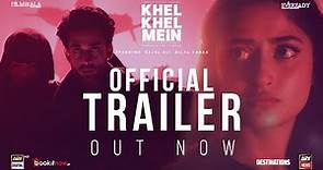 Khel Khel Mein - Official Theatrical Trailer | 19 Nov 2021| Sajal Aly | Bilal Abbas