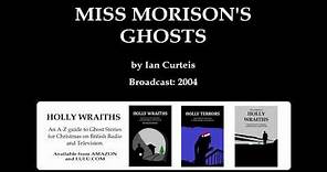 Miss Morrison's Ghosts (BBC World Service 2004)