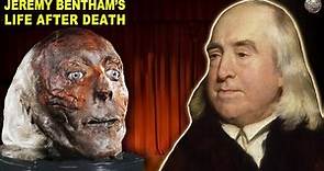 Jeremy Bentham Has Had One of the Weirdest Afterlives Ever