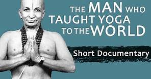 The Man Who Taught Yoga To The World | Documentary | Tirumalai Krishnamacharya | The Indian Mystics