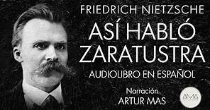 Friedrich Nietzsche - Así Habló Zaratustra (Audiolibro Completo en Español) "Voz Real Humana"