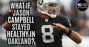 Oakland Raiders What If - What if Jason Campbell Stayed Healthy?