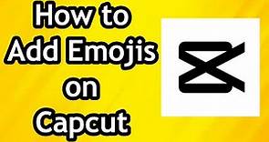 How To Add Emojis On Capcut - Full Tutorial