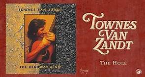 Townes Van Zandt - The Hole (Official Audio)